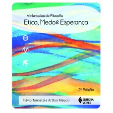 Ética, medo e esperança Ética, medo e esperança