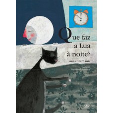 Que faz a lua à noite Que faz a lua à noite
