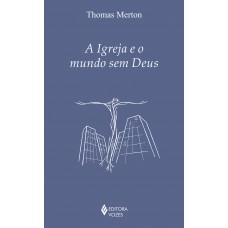 A Igreja e o mundo sem Deus