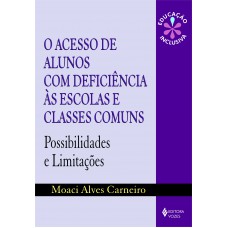 O acesso de alunos com deficiência às escolas e classes comuns