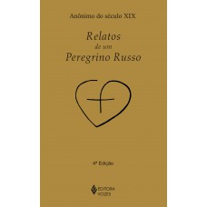 Relatos de um peregrino russo Relatos de um peregrino russo