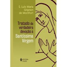 Tratado da verdadeira devoção à SS. Virgem - Cl. sem orelhas