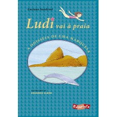 Ludi vai à praia: a odisseia de uma marquesa (Nova edição) Ludi vai à praia: a odisseia de uma marquesa (Nova edição)