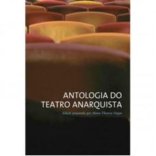 Antologia do teatro anarquista Antologia do teatro anarquista