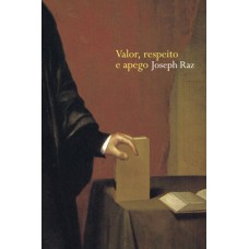 Valor, respeito e apego Valor, respeito e apego