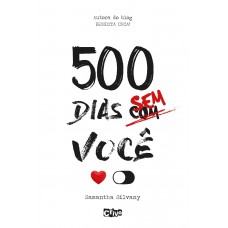 500 Dias Sem/Com Você 500 Dias Sem/Com Você