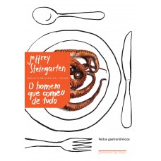O homem que comeu de tudo