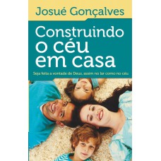 Construindo O Céu Em Casa