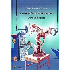 A invenção dos esportes A invenção dos esportes