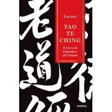 Tao te ching: O livro do caminho e da virtude (Dao de jing)