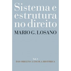 Sistema e estrutura no direito - Vol. 1 Sistema e estrutura no direito - Vol. 1