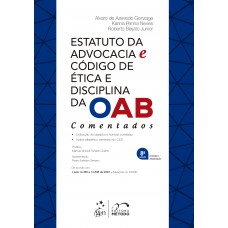 Estatuto da Advocacia e Código de Ética e Disciplina da OAB - Comentados - 8ª Edição 2023 Estatuto da Advocacia e Código de Ética e Disciplina da OAB - Comentados - 8ª Edição 2023