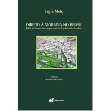 Direito a moradia no Brasil - política urbana por meio da regulação fundiária Direito a moradia no Brasil - política urbana por meio da regulação fundiária