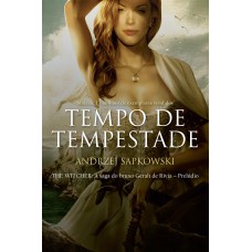 Tempo de Tempestade - The Witcher - A Saga do Bruxo Geralt de Rivia - Prelúdio