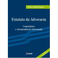 Estatuto da advocacia - comentários e jurisprudência selecionada Estatuto da advocacia - comentários e jurisprudência selecionada