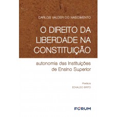 O Direito da Liberdade na Constituição O Direito da Liberdade na Constituição