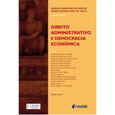 Direito administrativo e democracia econômica Direito administrativo e democracia econômica