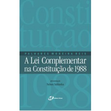 A lei complementar na Constituição de 1988 A lei complementar na Constituição de 1988