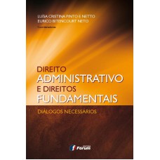 Direito administrativo e direitos fundamentais - diálogos necessários Direito administrativo e direitos fundamentais - diálogos necessários