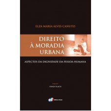 Direito à moradia urbana - aspectos da dignidade da pessoa humana Direito à moradia urbana - aspectos da dignidade da pessoa humana