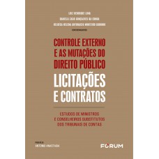 Controle Externo e as Mutações do Direito Público: Licitações e Contratos Controle Externo e as Mutações do Direito Público: Licitações e Contratos