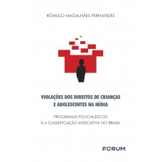 Violações dos Direitos de Crianças e adolescentes na Mídia Violações dos Direitos de Crianças e adolescentes na Mídia