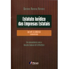 Estatuto jurídico das empresas estatais lei nº 13.303/16 comentada Estatuto jurídico das empresas estatais lei nº 13.303/16 comentada
