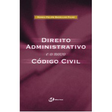 Direito administrativo e o novo código civil Direito administrativo e o novo código civil