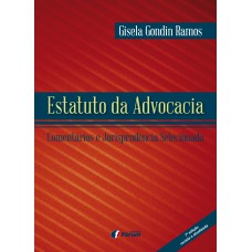 Estatuto da advocacia - comentários e jurisprudência selecionada Estatuto da advocacia - comentários e jurisprudência selecionada