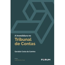 A Investidura no Tribunal de Contas A Investidura no Tribunal de Contas