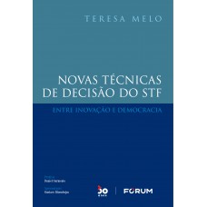 Novas Técnicas de Decisão do STF Novas Técnicas de Decisão do STF