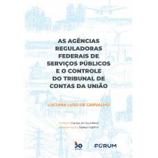 As Agências Reguladoras Federais de Serviços Públicos e o Controle do Tribunal de Contas da União