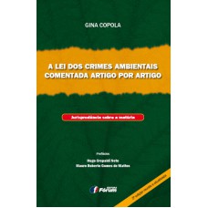 A lei dos crimes ambientais comentada artigo por artigo A lei dos crimes ambientais comentada artigo por artigo