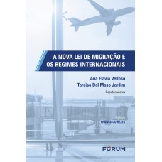 A nova lei de migração e os regimes internacionais A nova lei de migração e os regimes internacionais