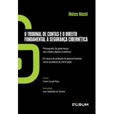 O Tribunal de Contas e o Direito Fundamental à Segurança Cibernética O Tribunal de Contas e o Direito Fundamental à Segurança Cibernética