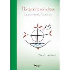 No caminho com Jesus - vol. 3 Catequizando