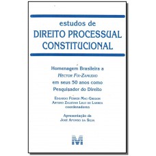 Estudos de direito processual constitucional - 1 ed./2009 Estudos de direito processual constitucional - 1 ed./2009