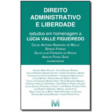 Direito administrativo e liberdade - 1 ed./2014 Direito administrativo e liberdade - 1 ed./2014