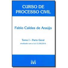 Curso de processo civil - Tomo I - parte geral - 1 ed./2016 Curso de processo civil - Tomo I - parte geral - 1 ed./2016