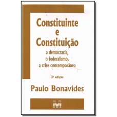 Constituinte e constituição - 3 ed./2010 Constituinte e constituição - 3 ed./2010