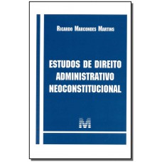 Estudos de direito administrativo neoconstitucional - 1 ed./2015 Estudos de direito administrativo neoconstitucional - 1 ed./2015