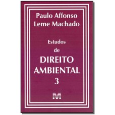 Estudos de Direito Ambiental - vol. 3 - 1 ed./ 2019 Estudos de Direito Ambiental - vol. 3 - 1 ed./ 2019