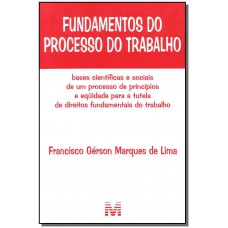 Fundamentos do processo do trabalho - 1 ed./2010 Fundamentos do processo do trabalho - 1 ed./2010