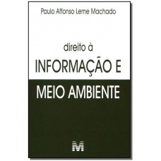 Direito à informação do meio ambiente - 1 ed./2006 Direito à informação do meio ambiente - 1 ed./2006