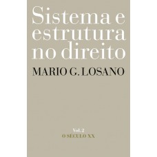 Sistema e estrutura no direito - Vol. 2 Sistema e estrutura no direito - Vol. 2