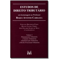Estudos de direito tributário: em homenagem ao professor Roque Antonio Carrazza -vol. 3 - 1 ed./2014 Estudos de direito tributário: em homenagem ao professor Roque Antonio Carrazza -vol. 3 - 1 ed./2014