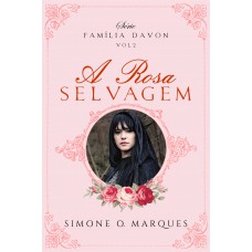 A Rosa Selvagem A Rosa Selvagem