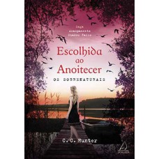 Escolhida ao anoitecer Escolhida ao anoitecer