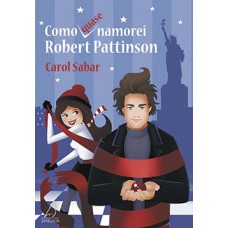 Como quase namorei Robert Pattinson Como quase namorei Robert Pattinson