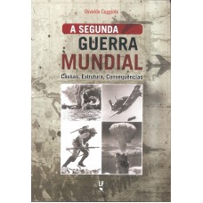 A Segunda Guerra Mundial: causas, estrutura, consequências